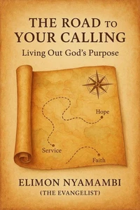 The Road to Your Calling: Living Out God’s Purpose