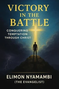 Victory in the Battle: Conquering Temptation Through Christ