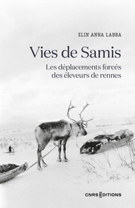 Téléchargements de livres en ligne Vies de Samis  - Les déplacements forcés des éleveurs de rennes  9782271144348 (French Edition)