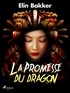 Elin Bakker - La Promesse du dragon.