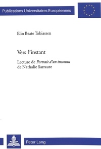 Elin-Beate Tobiassen - Vers l'instant - Lecture de Portrait d'un inconnu de Nathalie Sarraute.