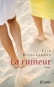 Elin Hilderbrand - La rumeur.
