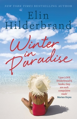 Winter In Paradise. Book 1 in NYT-bestselling author Elin Hilderbrand's wonderful Paradise series