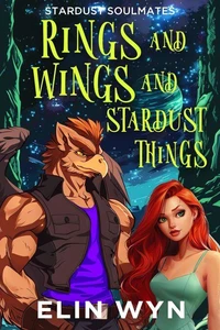 Rings and Wings and Stardust Things