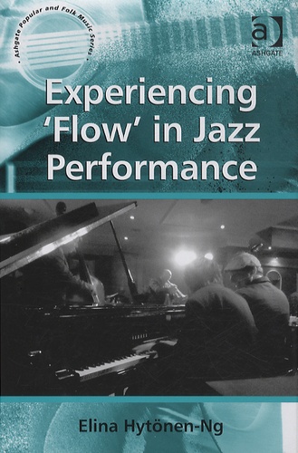 Elina Hytonen-Ng - Experiencing 'Flow' in Jazz Performance.