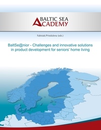 Elina Priedulena et Beata Fabisiak - BaltSe@nior - Challenges and innovative solutions in product development for seniors home living.
