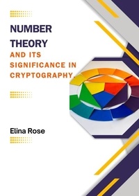  Elina Rose et  Aleenash - Number Theory and  Its Significance in Cryptography.