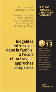 Eline Gamess et Dominique Groux - Raisons, comparaisons, éducations N° 13, Juillet 2015 : Inégalités entre sexes dans la famille, à l'école et au travail : approches comparées.