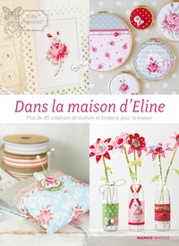 Eline Pellinkhof - La maison d'Eline - Plus de 45 créations de couture et de broderie.