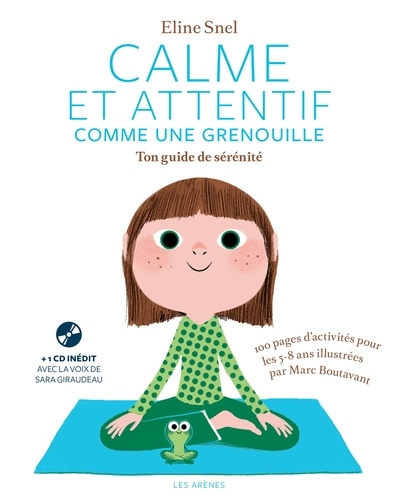 Eline Snel - Calme et attentif comme une grenouille - Ton guide de sérénité. 1 CD audio