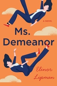Elinor Lipman - Ms. Demeanor - A Novel.