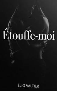 Etouffe-moi