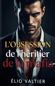 L'obsession de l'héritier de la mafia