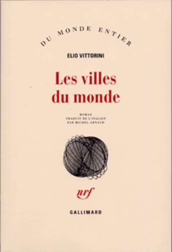 Elio Vittorini - Les Villes du monde.