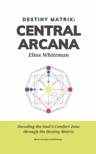 Destiny Matrix: The Central Arcana