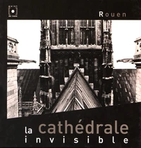 La cathédrale invisible, Rouen