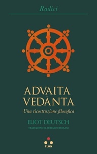 Eliot Deutsch et Adriano Ercolani - Advaita Vedānta - Una ricostruzione filosofica.