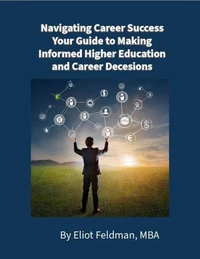 Navigating Career Success. Your Guide to Making Informed Higher Education and Career Decesions