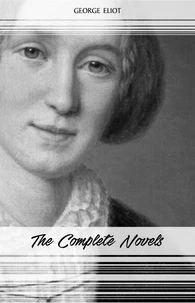 George Eliot: The Complete Novels