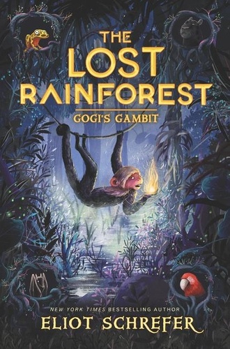 Eliot Schrefer et Emilia Dziubak - The Lost Rainforest #2: Gogi's Gambit.