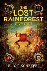 Eliot Schrefer et Emilia Dziubak - The Lost Rainforest #3: Rumi's Riddle.