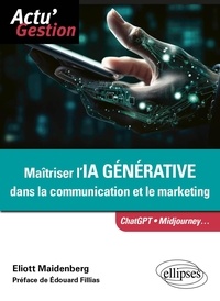 Eliott Maidenberg - Maîtriser l'IA générative dans la communication et le marketing.