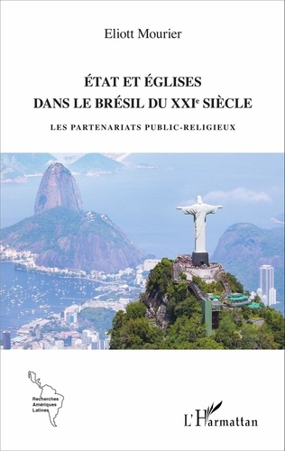 Etat et églises dans le Brésil du XXIe siècle. Les partenariats public-religieux