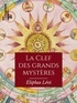 Eliphas Lévi - La Clef des grands mystères - Suivant Hénoch, Abraham, Hermès Trismégiste et Salomon.