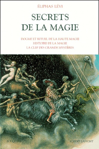 Eliphas Lévi - Secrets de la magie. - Tome 1, Dogme et rituel de la haute magie, histoire de la magie, la clef des grands mystères.