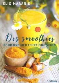 Eliq Maranik - Des smoothies pour une meilleure digestion.