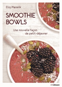 Téléchargement d'ebooks gratuits sur Google epub Smoothie bowls  - Une nouvelle façon de petit-déjeuner in French 5553848009445 par Eliq Maranik iBook ePub FB2