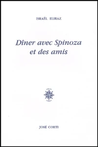 Dîner avec Spinoza et des amis