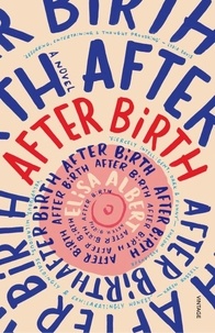 Elisa Albert - After Birth.