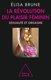 La révolution du plaisir féminin - Sexualité et orgasme.pdf