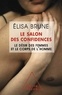 Elisa Brune - Le salon des confidences - Le désir des femmes et le corps de l'homme.