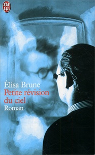 Elisa Brune - Petite révision du ciel.