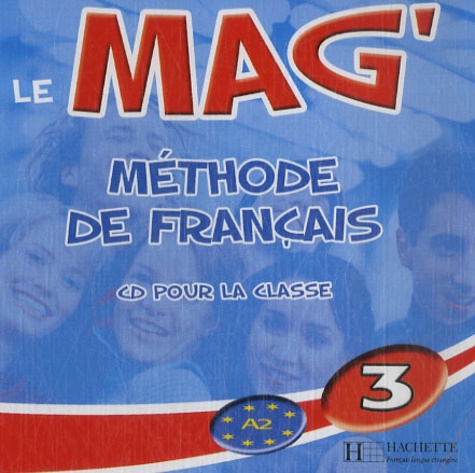 Elisa Chappey - Le Mag'3 CD pour la classe - Méthode de français.
