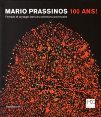 Elisa Farran - Mario Prassinos 100 ans ! - Portraits et paysages dans les collections provençales.