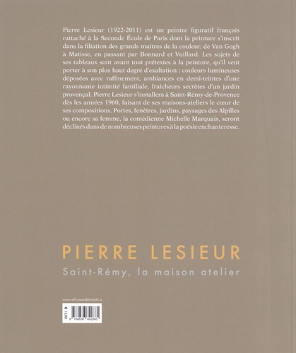 Pierre Lesieur. Saint-Rémy, la maison atelier