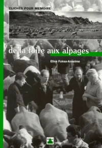 De La Foire Aux Alpages. Cliches Pour Memoire