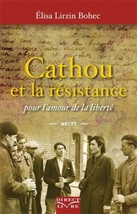 Elisa Lirzin Bohec - Cathou et la résistance - Pour lamour de la liberté.