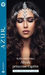 Elisa Marshall - Aliyah, princesse captive.