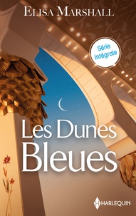 Elisa Marshall - Les Dunes Bleues - Série intégrale - L'héritière du cheikh - La princesse des Dunes bleues - La beauté des sables.