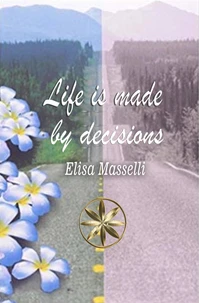 Life is Made by Decisions