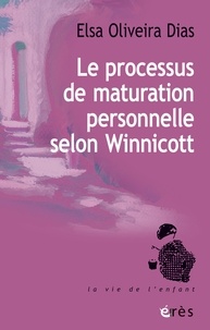 Elisa Oliveira Dias - Le processus de maturation personnelle selon Winnicott.