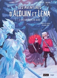 Elisa "Pocci" Pocetta et Nathaniel Legendre - Les aventures d'Aldouin et Léna - Tome1 - Les Guerriers de Glaces.