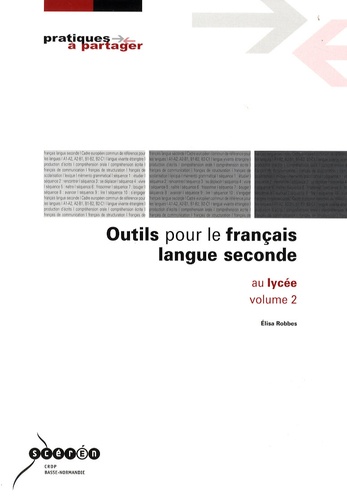 Elisa Robbes - Outils pour le français langue seconde au lycée - Volume 2.