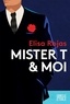 Elisa Rojas - Mister T et moi.
