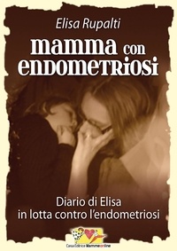 Elisa Rupalti - Mamma con endometriosi.