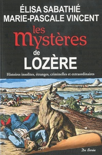 Elisa Sabathié et Marie-Pascale Vincent - Les Mystères de Lozère.
